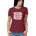 Women's Mom Hard Wife Hard Work Hard Graphics Printed T-Shirt