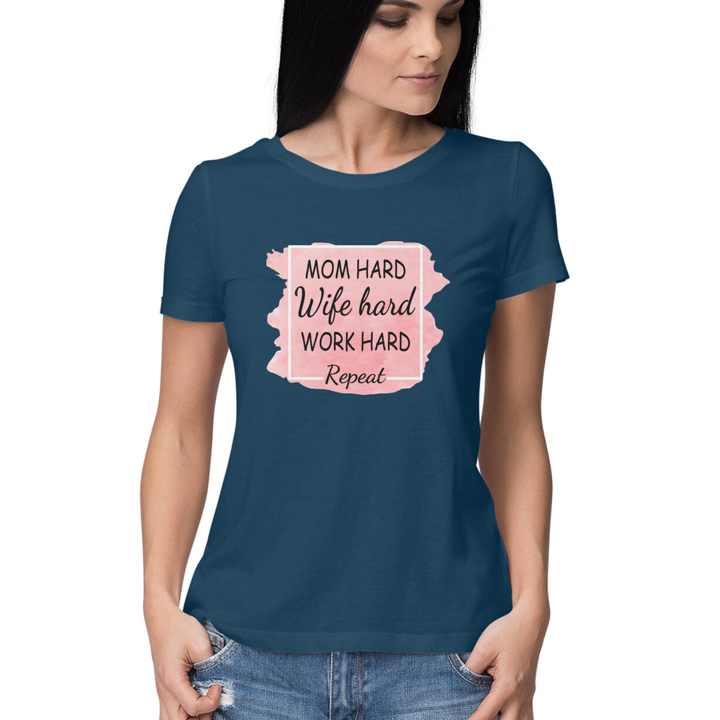 Women's Mom Hard Wife Hard Work Hard Graphics Printed T-Shirt