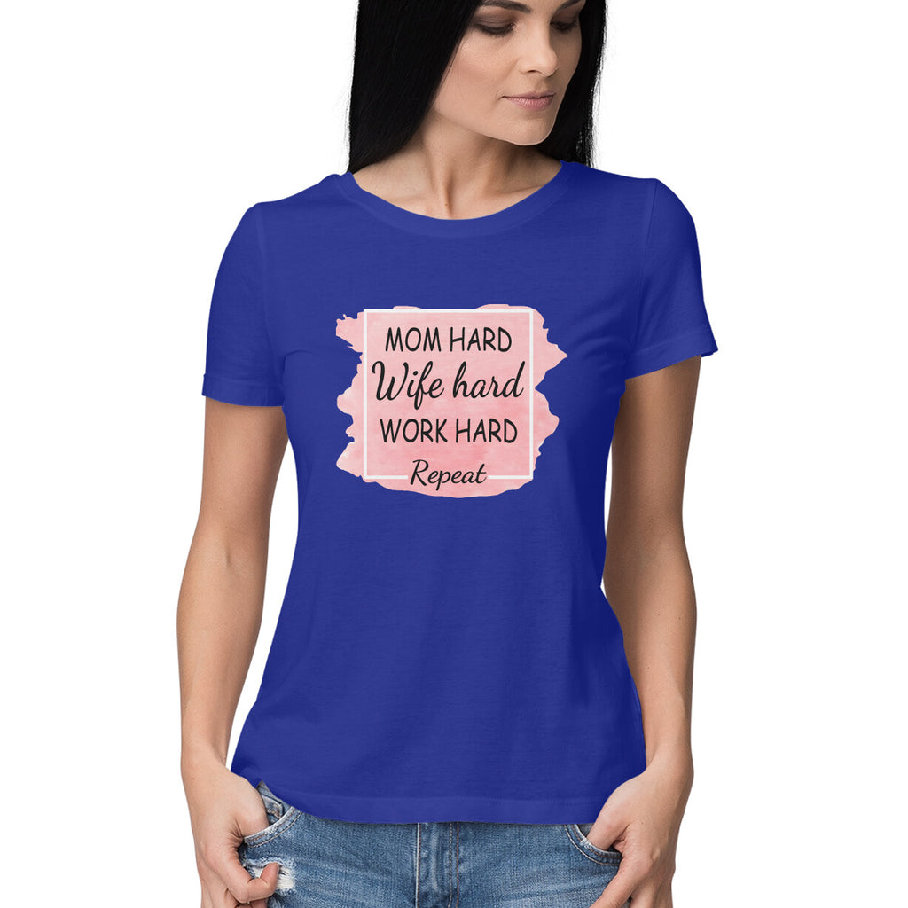 Women's Mom Hard Wife Hard Work Hard Graphics Printed T-Shirt