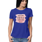 Women's Mom Hard Wife Hard Work Hard Graphics Printed T-Shirt