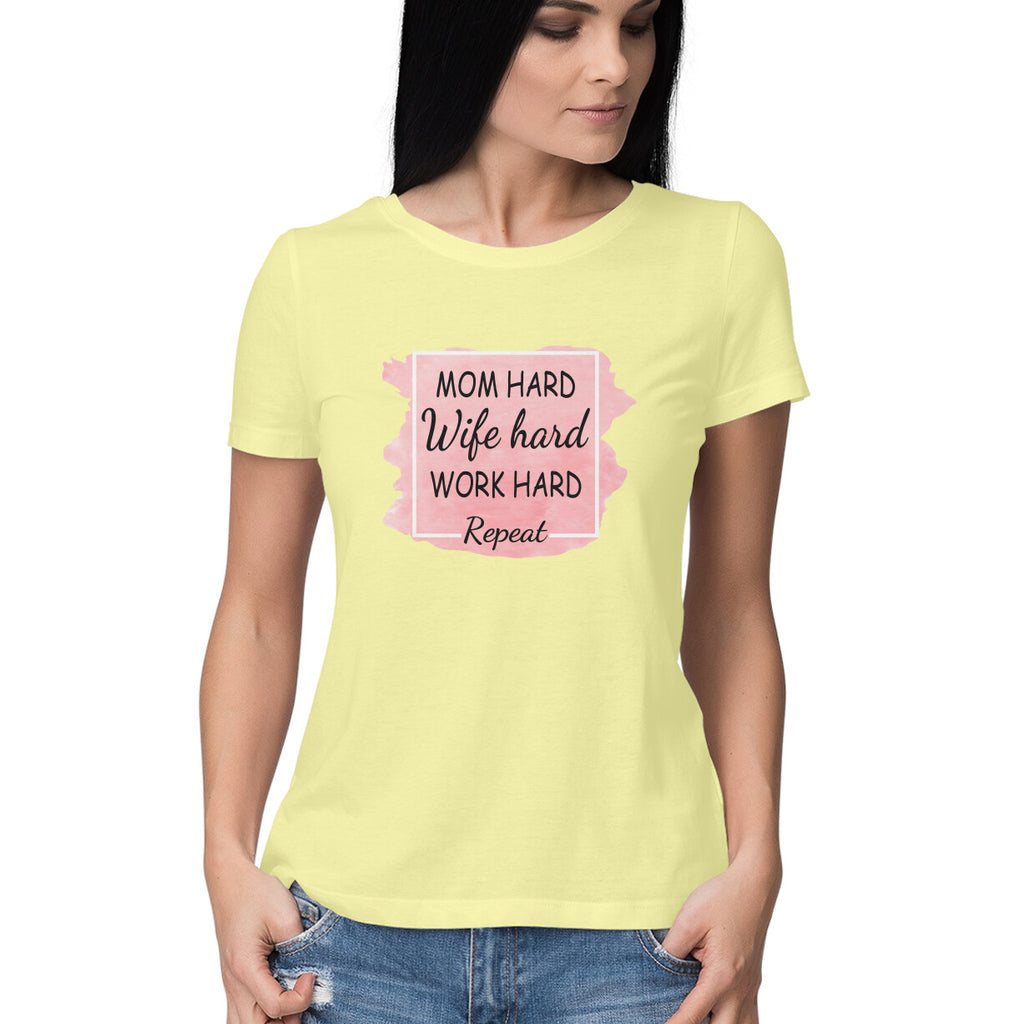 Women's Mom Hard Wife Hard Work Hard Graphics Printed T-Shirt