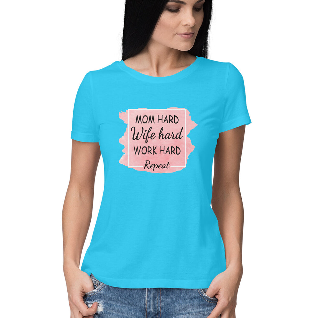Women's Mom Hard Wife Hard Work Hard Graphics Printed T-Shirt