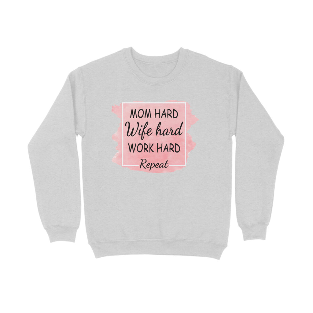 Women's Mom Hard Wife Hard Work Hard Graphics Printed Sweatshirts