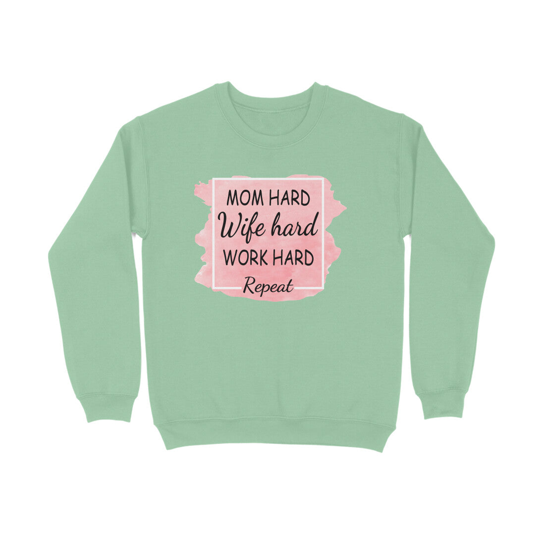 Women's Mom Hard Wife Hard Work Hard Graphics Printed Sweatshirts