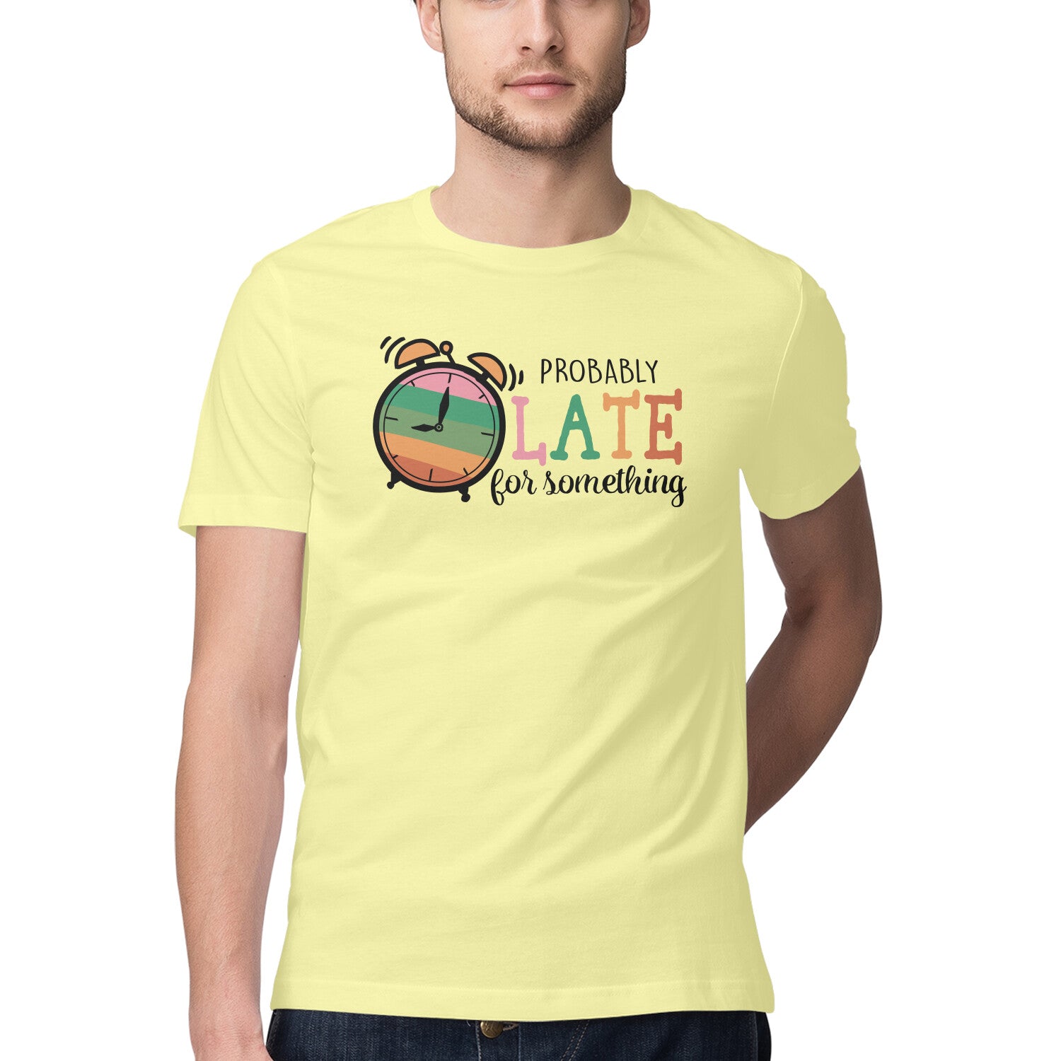 Men's Probably Late For Something Sarcastic Quotes T-Shirt