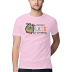 Men's Probably Late For Something Sarcastic Quotes T-Shirt