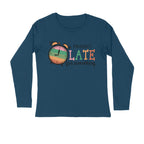 Men's Probably Late For Something Sarcastic Quotes Full Sleeve T-Shirt