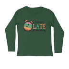 Men's Probably Late For Something Sarcastic Quotes Full Sleeve T-Shirt