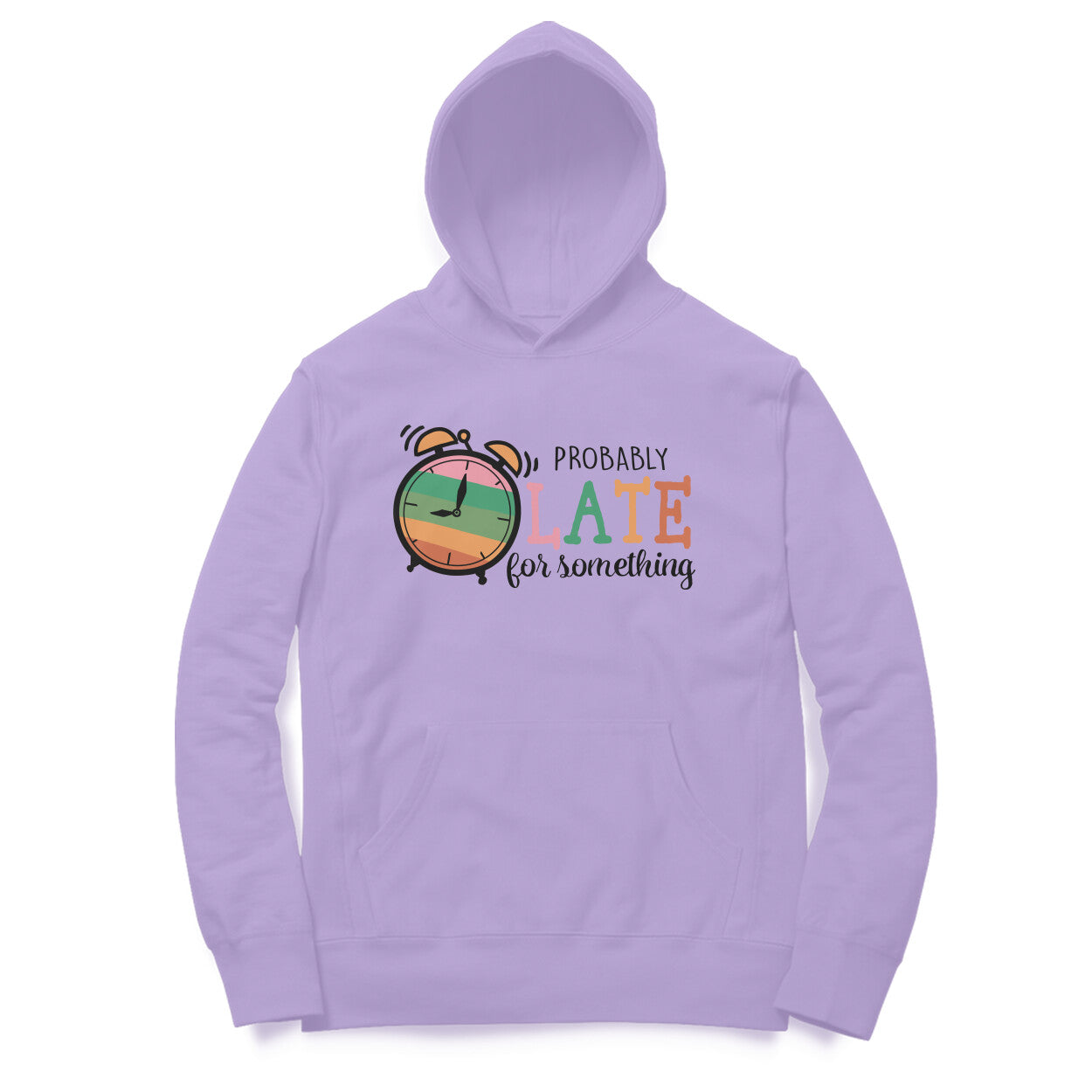 Men's Probably Late For Something Sarcastic Quotes Hoodies