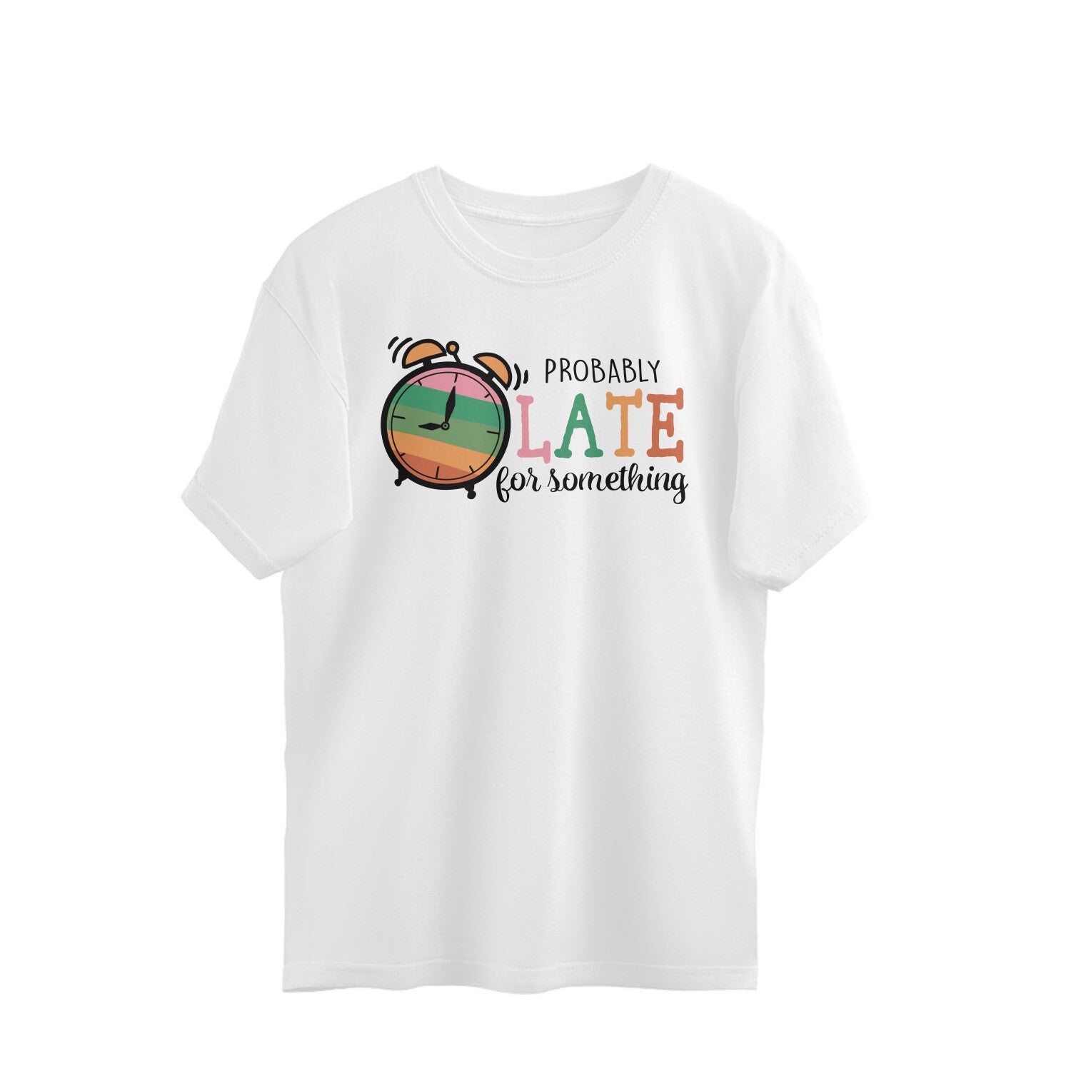 Women's Probably Late For Something Sarcastic Quotes Oversized T-Shirt