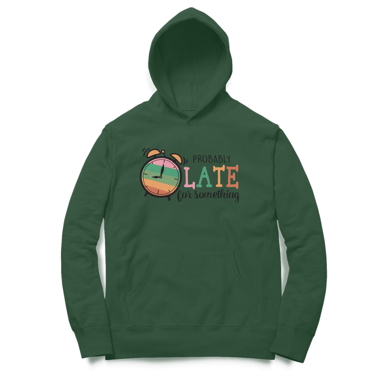 Women's Probably Late For Something Sarcastic Quotes Hoodies