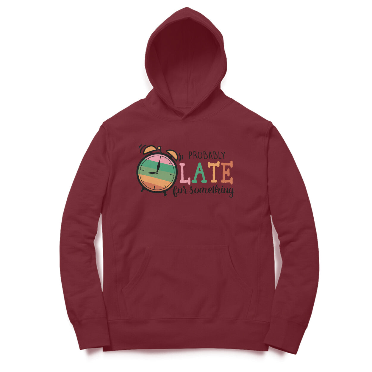 Women's Probably Late For Something Sarcastic Quotes Hoodies
