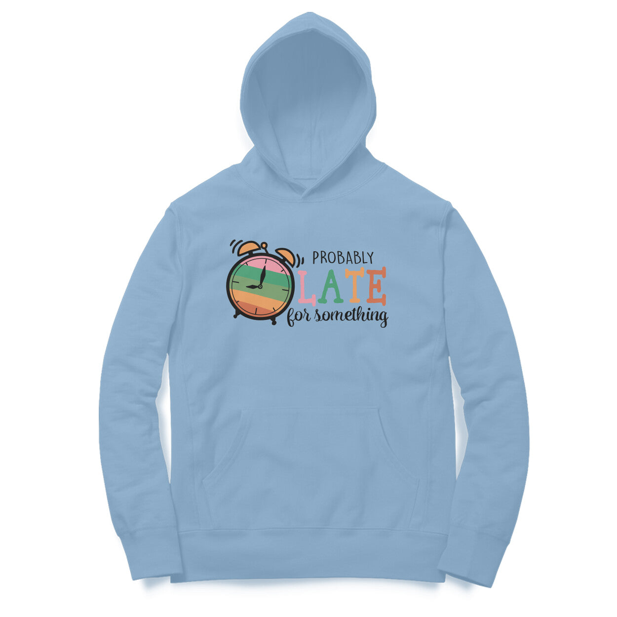 Women's Probably Late For Something Sarcastic Quotes Hoodies