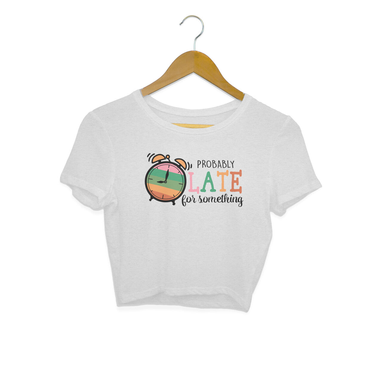 Women's Probably Late For Something Sarcastic Quotes Crop Tops