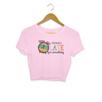 Women's Probably Late For Something Sarcastic Quotes Crop Tops