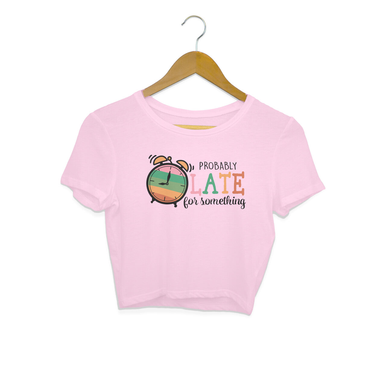 Women's Probably Late For Something Sarcastic Quotes Crop Tops