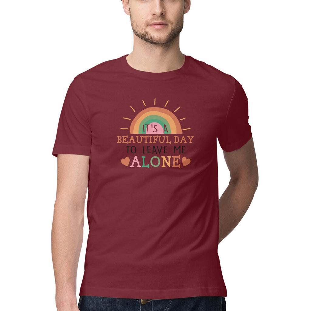 Men's It's A Beautiful Day To Leave Me Alone Sarcastic Quotes T-Shirt