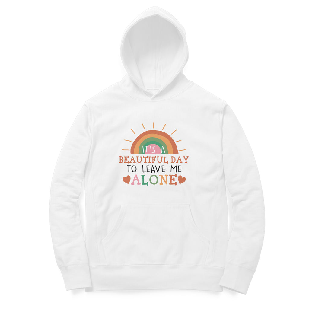 Men's It's A Beautiful Day To Leave Me Alone Sarcastic Quotes Hoodies
