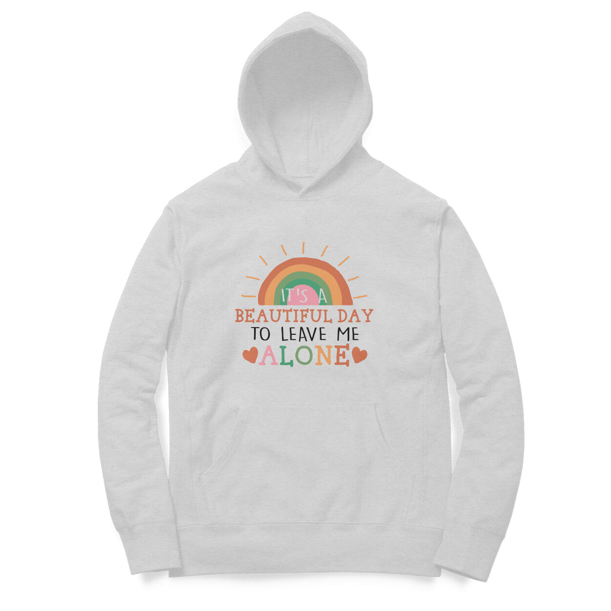 Men's It's A Beautiful Day To Leave Me Alone Sarcastic Quotes Hoodies
