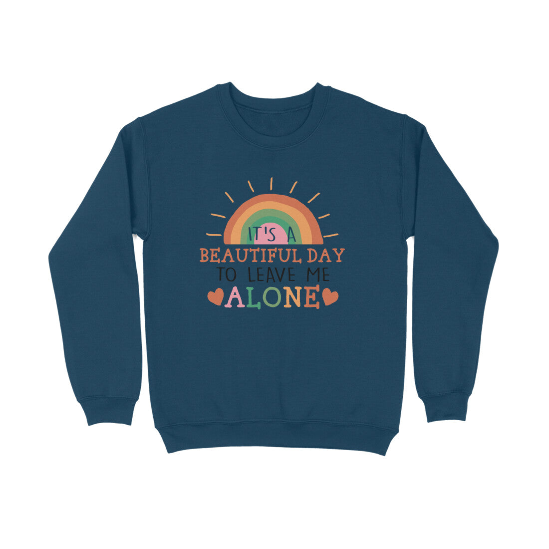Men's It's A Beautiful Day To Leave Me Alone Sarcastic Quotes Sweatshirts