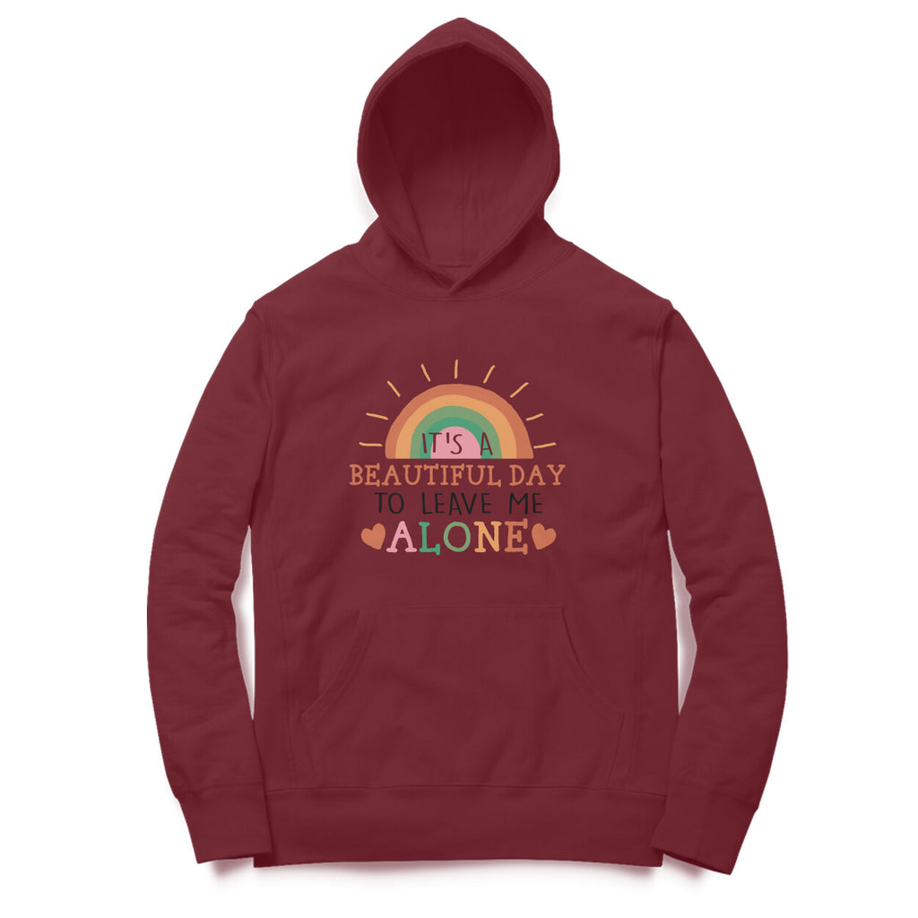 Women's It's A Beautiful Day To Leave Me Alone Sarcastic Quotes Hoodies