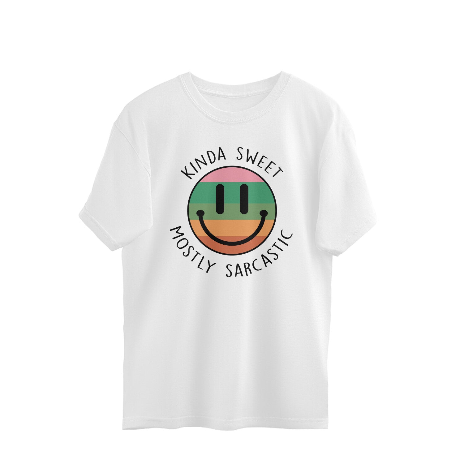 Men's Kinda Sweet Mostly Sarcastic Sarcastic Quotes Oversized T-Shirt