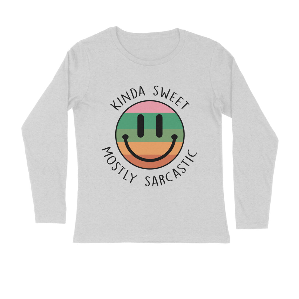 Men's Kinda Sweet Mostly Sarcastic Sarcastic Quotes Full Sleeve T-Shirt