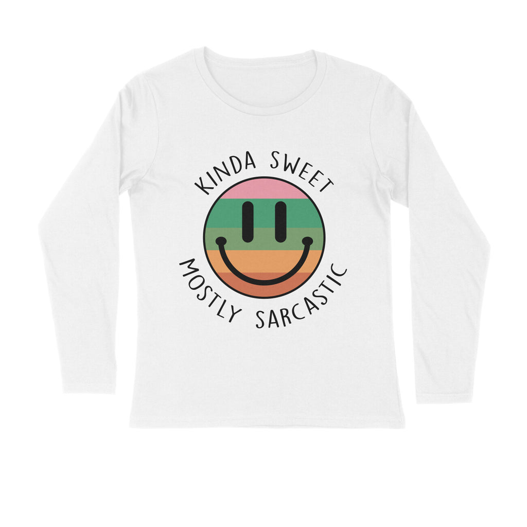 Men's Kinda Sweet Mostly Sarcastic Sarcastic Quotes Full Sleeve T-Shirt