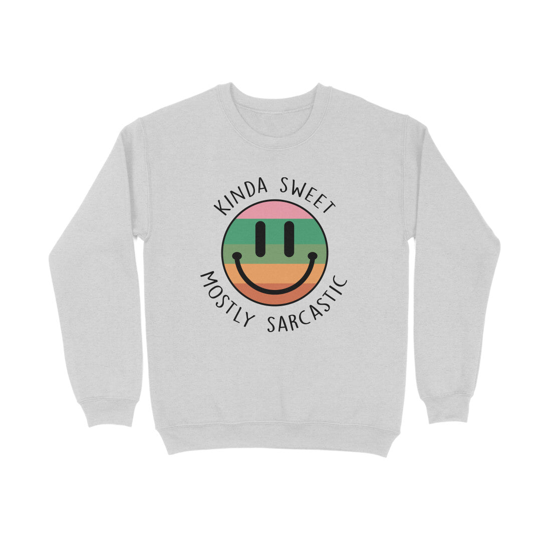 Men's Kinda Sweet Mostly Sarcastic Sarcastic Quotes Sweatshirts