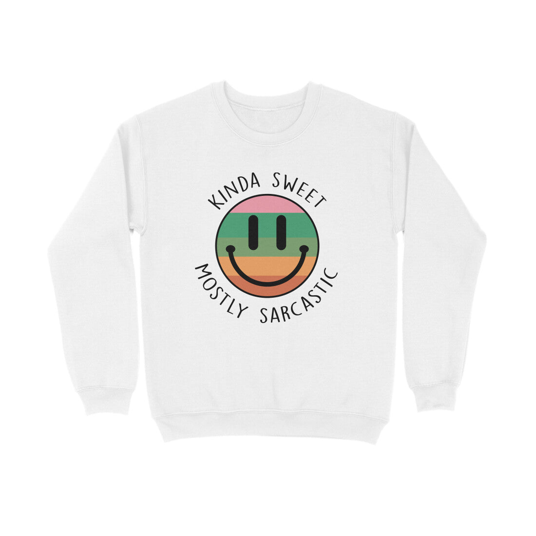 Men's Kinda Sweet Mostly Sarcastic Sarcastic Quotes Sweatshirts