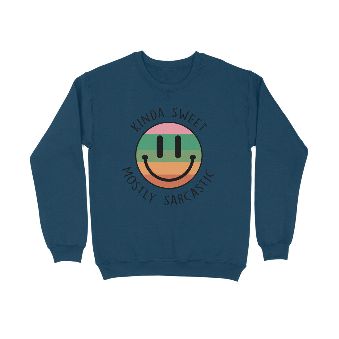 Men's Kinda Sweet Mostly Sarcastic Sarcastic Quotes Sweatshirts