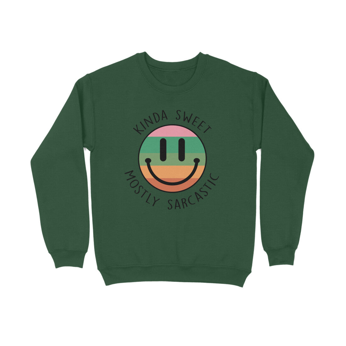 Men's Kinda Sweet Mostly Sarcastic Sarcastic Quotes Sweatshirts