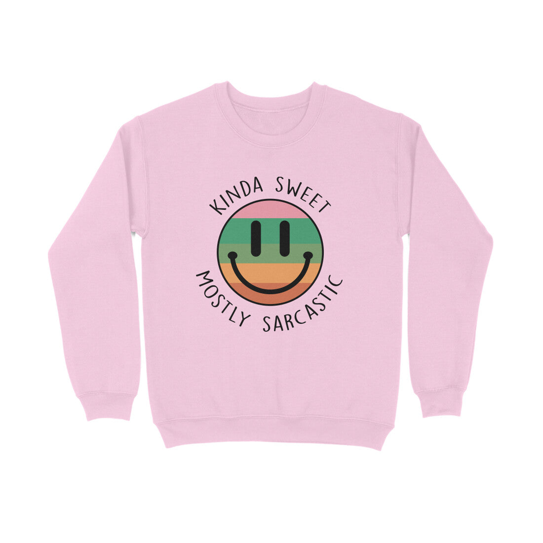 Women's Kinda Sweet Mostly Sarcastic Sarcastic Quotes Sweatshirts
