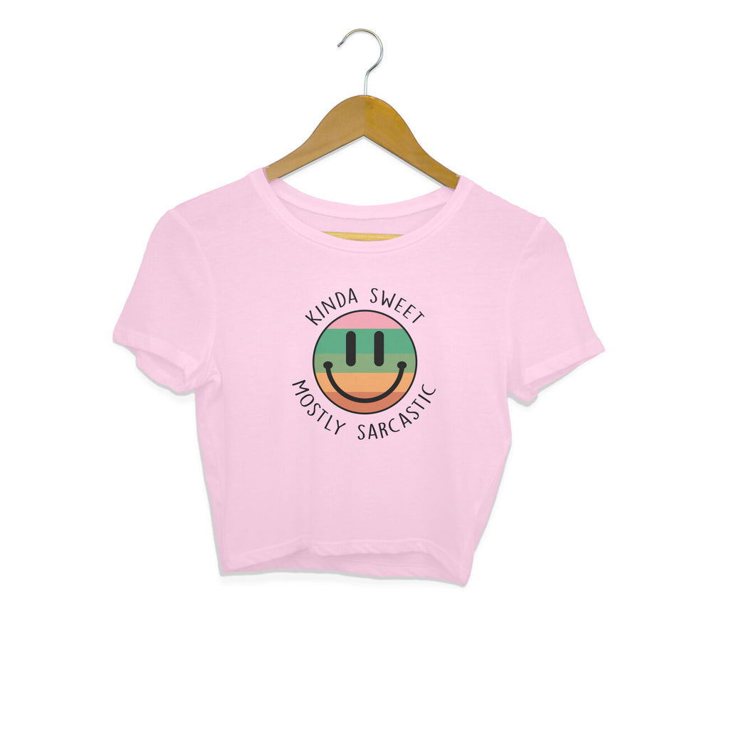 Women's Kinda Sweet Mostly Sarcastic Sarcastic Quotes Crop Tops