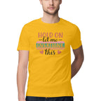 Men's Hold On Let Me Overthink This Sarcastic Quotes T-Shirt