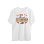 Men's Hold On Let Me Overthink This Sarcastic Quotes Oversized T-Shirt