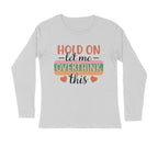 Men's Hold On Let Me Overthink This Sarcastic Quotes Full Sleeve T-Shirt