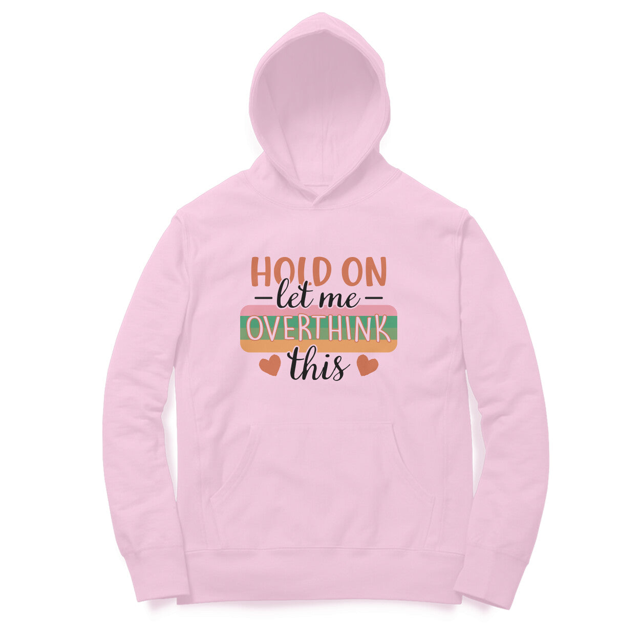 Men's Hold On Let Me Overthink This Sarcastic Quotes Hoodies