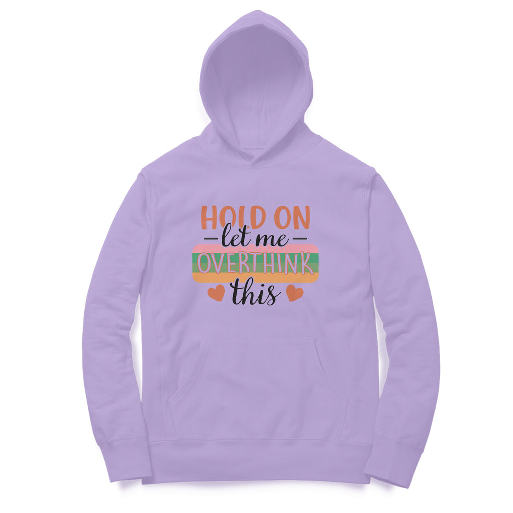 Men's Hold On Let Me Overthink This Sarcastic Quotes Hoodies