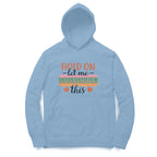 Men's Hold On Let Me Overthink This Sarcastic Quotes Hoodies
