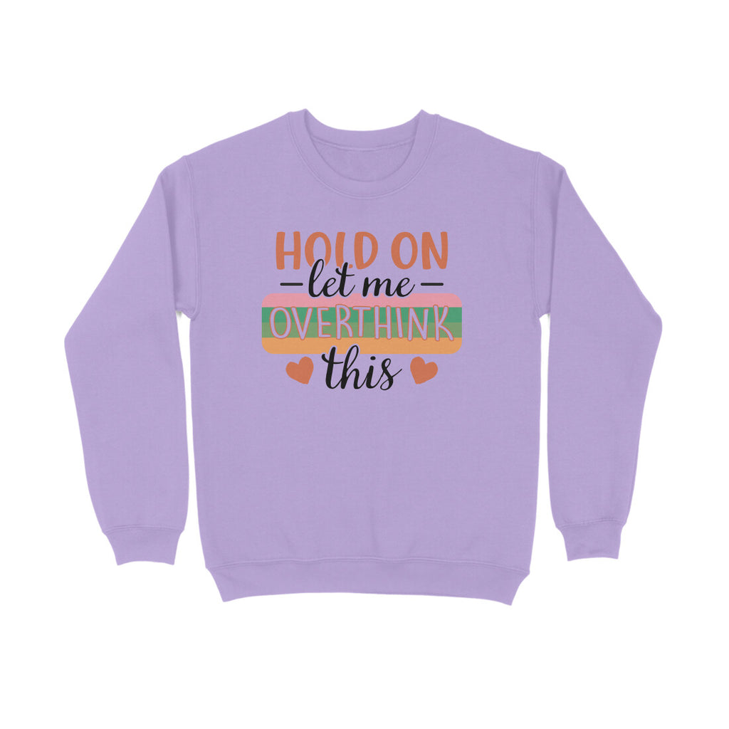 Men's Hold On Let Me Overthink This Sarcastic Quotes Sweatshirts