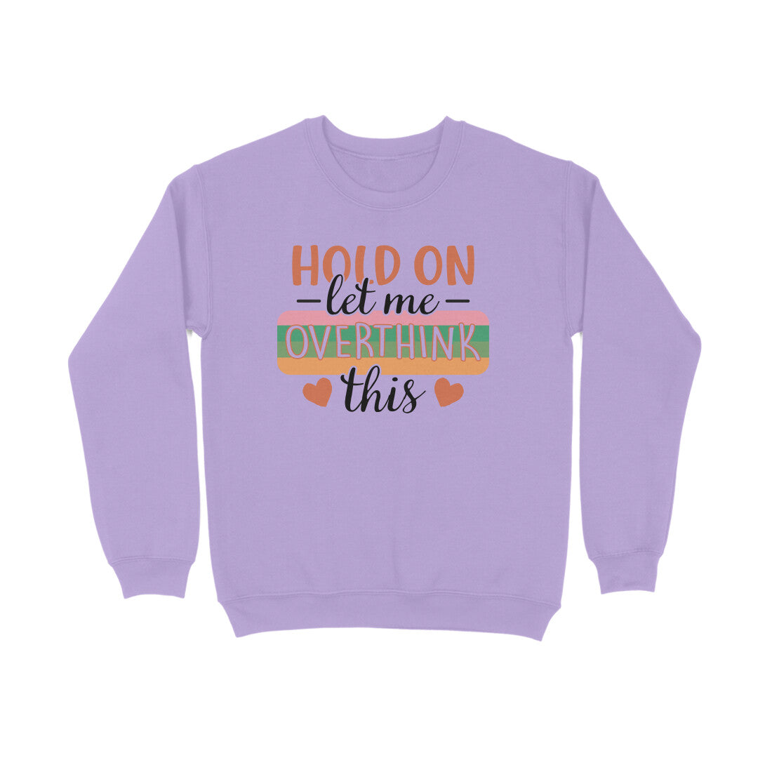 Men's Hold On Let Me Overthink This Sarcastic Quotes Sweatshirts