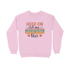 Men's Hold On Let Me Overthink This Sarcastic Quotes Sweatshirts