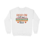 Men's Hold On Let Me Overthink This Sarcastic Quotes Sweatshirts