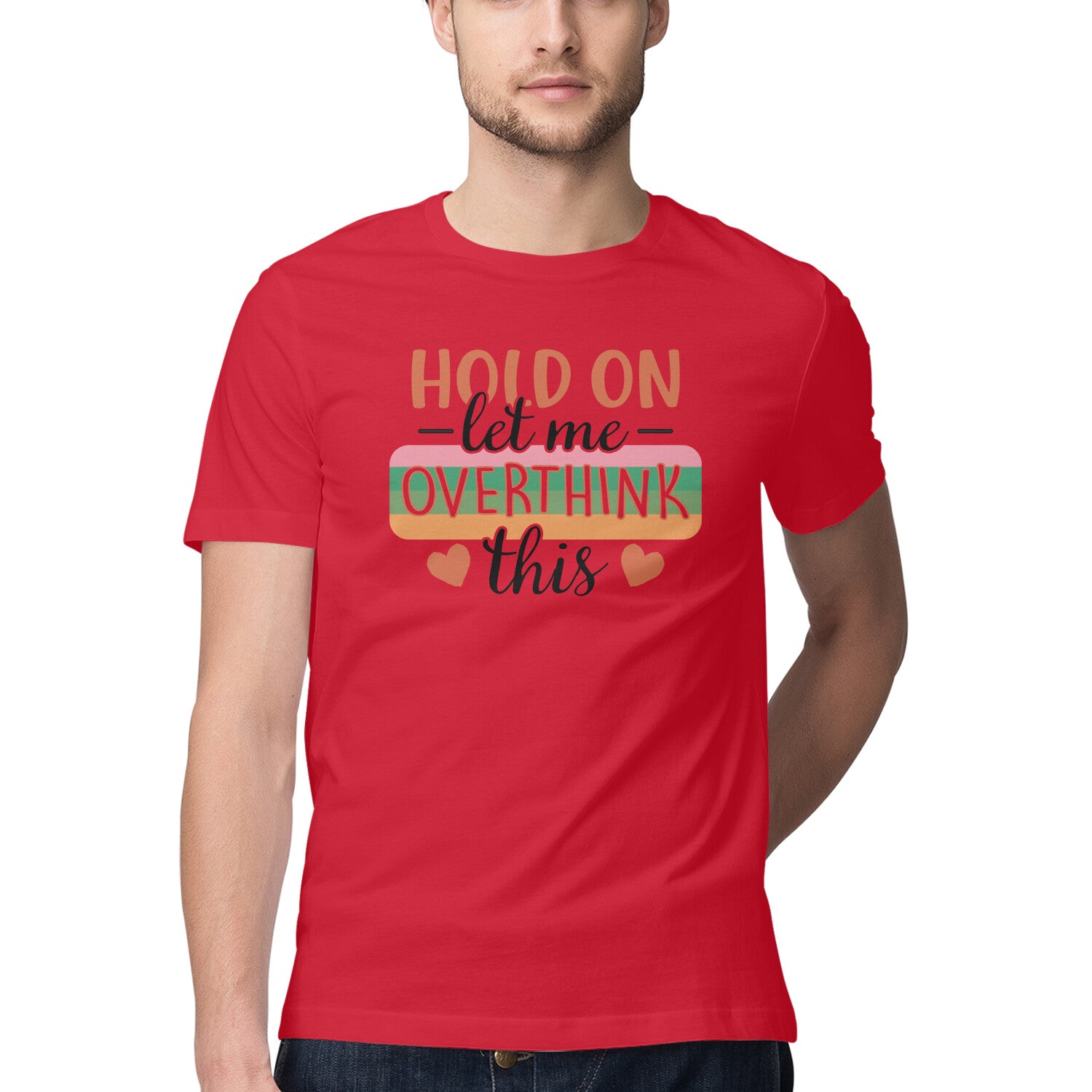 Men's Hold On Let Me Overthink This Sarcastic Quotes T-Shirt
