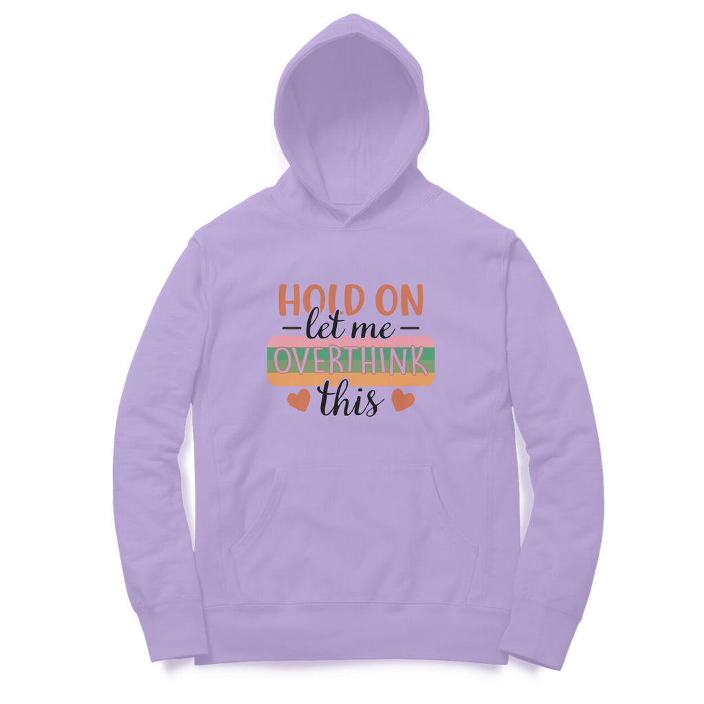 Women's Hold On Let Me Overthink This Sarcastic Quotes Hoodies