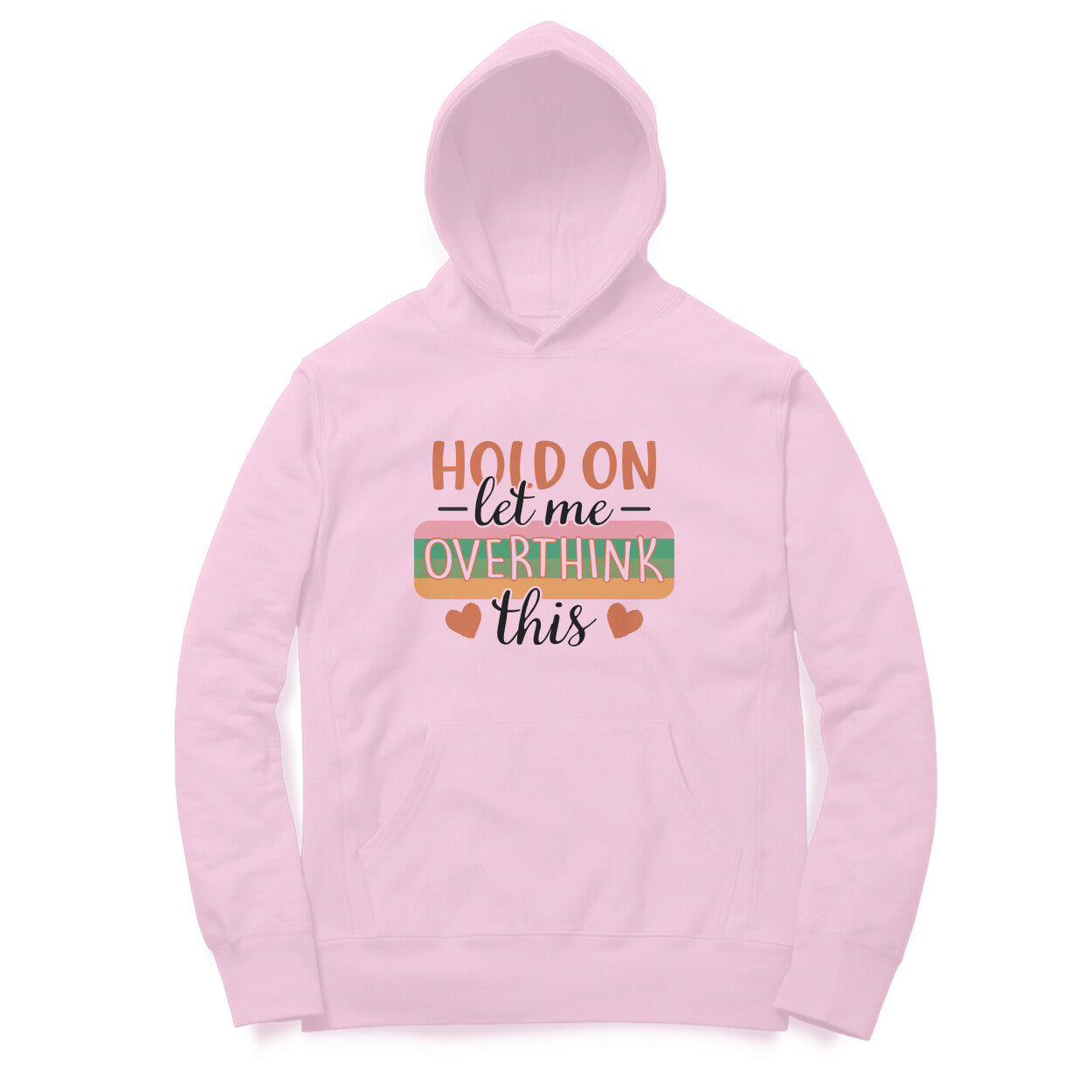 Women's Hold On Let Me Overthink This Sarcastic Quotes Hoodies
