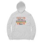 Women's Hold On Let Me Overthink This Sarcastic Quotes Hoodies