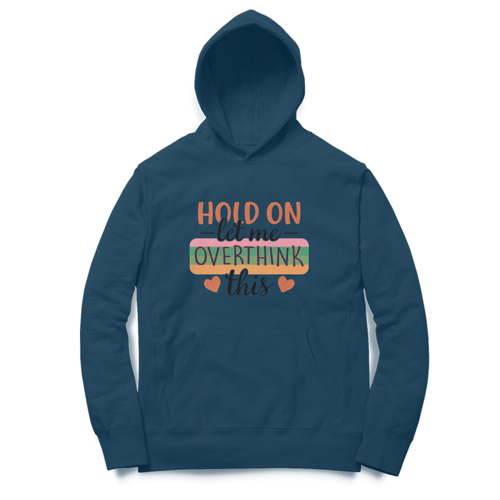 Women's Hold On Let Me Overthink This Sarcastic Quotes Hoodies