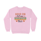 Women's Hold On Let Me Overthink This Sarcastic Quotes Sweatshirts